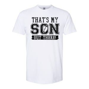 Thats My Son Out There Football Parent Softstyle CVC T-Shirt