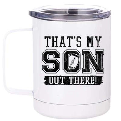 Thats My Son Out There Football Parent 12 oz Stainless Steel Tumbler Cup