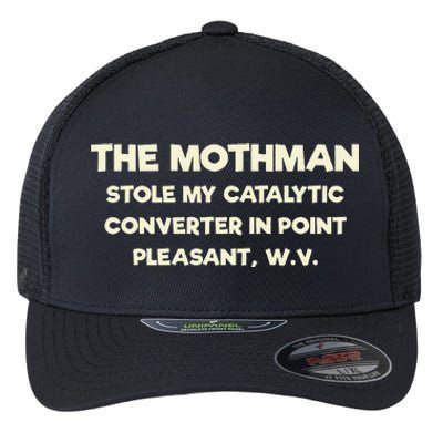 The Mothman Stole My Catalytic Converter In Point Pleasant Flexfit Unipanel Trucker Cap