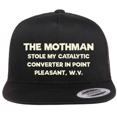 The Mothman Stole My Catalytic Converter In Point Pleasant Flat Bill Trucker Hat