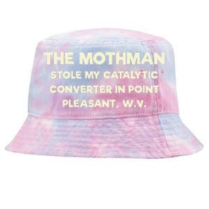 The Mothman Stole My Catalytic Converter In Point Pleasant Tie-Dyed Bucket Hat