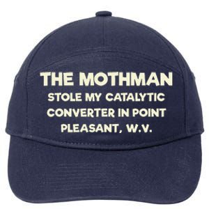 The Mothman Stole My Catalytic Converter In Point Pleasant 7-Panel Snapback Hat