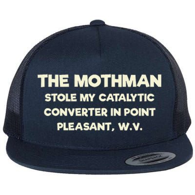 The Mothman Stole My Catalytic Converter In Point Pleasant Flat Bill Trucker Hat