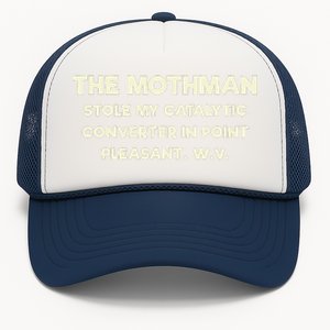 The Mothman Stole My Catalytic Converter In Point Pleasant Trucker Hat