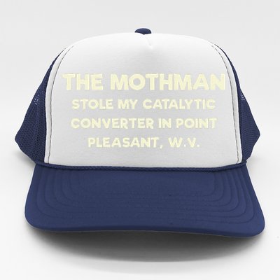 The Mothman Stole My Catalytic Converter In Point Pleasant Trucker Hat