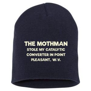 The Mothman Stole My Catalytic Converter In Point Pleasant Short Acrylic Beanie