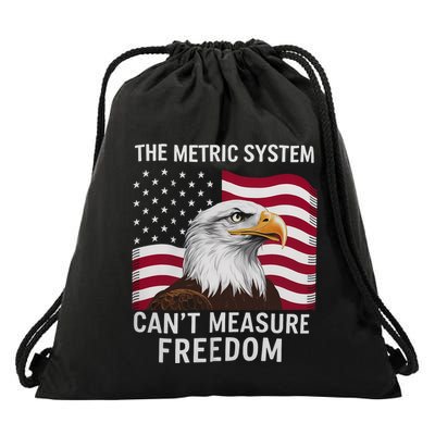 The Metric System CanT Measure Freedom Funny 4th Of July Drawstring Bag