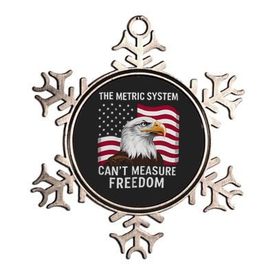 The Metric System CanT Measure Freedom Funny 4th Of July Metallic Star Ornament