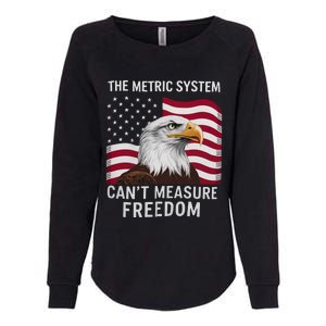 The Metric System CanT Measure Freedom Funny 4th Of July Womens California Wash Sweatshirt