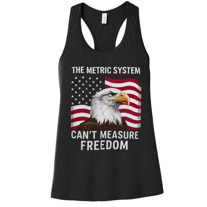 The Metric System CanT Measure Freedom Funny 4th Of July Women's Racerback Tank