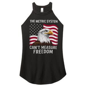 The Metric System CanT Measure Freedom Funny 4th Of July Women's Perfect Tri Rocker Tank