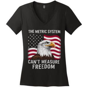 The Metric System CanT Measure Freedom Funny 4th Of July Women's V-Neck T-Shirt