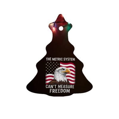 The Metric System CanT Measure Freedom Funny 4th Of July Ceramic Tree Ornament