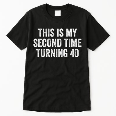 This My Second Time Turning 40 Funny 80th Birthday Old Gift Tall T-Shirt