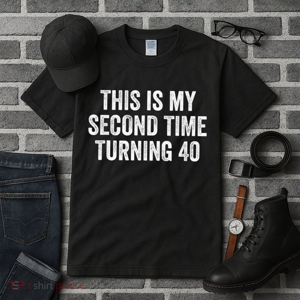 This My Second Time Turning 40 Funny 80th Birthday Old Gift Tall T-Shirt