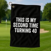 This My Second Time Turning 40 Funny 80th Birthday Old Gift Golf Towel