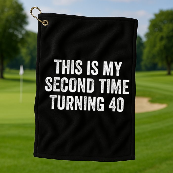 This My Second Time Turning 40 Funny 80th Birthday Old Gift Golf Towel