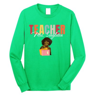 Teacher Mrs. Singleton Loving Mom And Mentor Long Sleeve Shirt