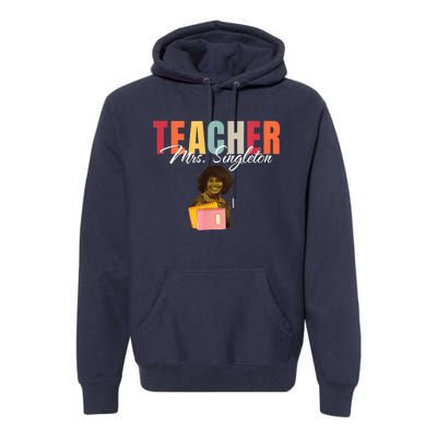 Teacher Mrs. Singleton Loving Mom And Mentor Premium Hoodie