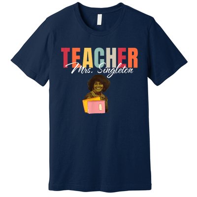 Teacher Mrs. Singleton Loving Mom And Mentor Premium T-Shirt