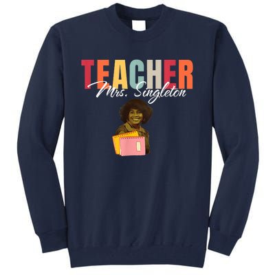 Teacher Mrs. Singleton Loving Mom And Mentor Tall Sweatshirt