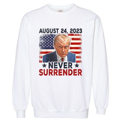 Trump Mug Shot Donald Trump Mug Shot Never Surrender America Flag Garment-Dyed Sweatshirt