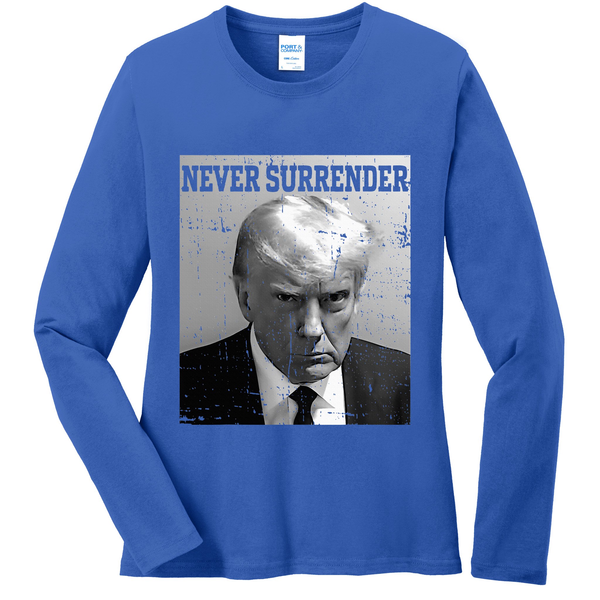 Trump Mug Shot Donald Trump Mug Shot Never Surrender Ladies Long Sleeve Shirt