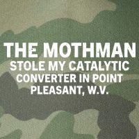 The Mothman Stole My Catalytic Converter In Point Pleasant Legacy Tie Dye Trucker Hat