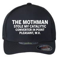 The Mothman Stole My Catalytic Converter In Point Pleasant Flexfit Unipanel Trucker Cap