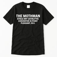 The Mothman Stole My Catalytic Converter In Point Pleasant Tall T-Shirt