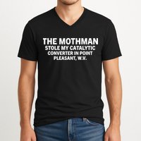 The Mothman Stole My Catalytic Converter In Point Pleasant V-Neck T-Shirt