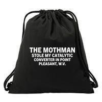 The Mothman Stole My Catalytic Converter In Point Pleasant Drawstring Bag