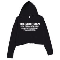 The Mothman Stole My Catalytic Converter In Point Pleasant Crop Fleece Hoodie