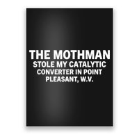 The Mothman Stole My Catalytic Converter In Point Pleasant Poster