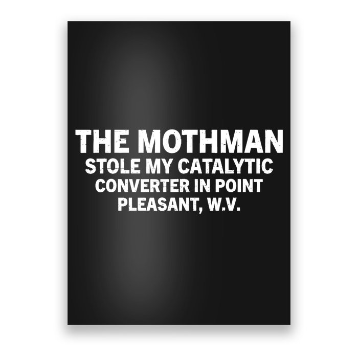 The Mothman Stole My Catalytic Converter In Point Pleasant Poster