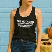 The Mothman Stole My Catalytic Converter In Point Pleasant Womens Tank Top