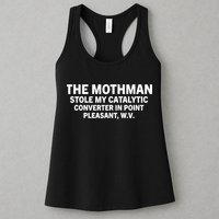 The Mothman Stole My Catalytic Converter In Point Pleasant Womens Tank Top