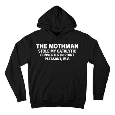 The Mothman Stole My Catalytic Converter In Point Pleasant Tall Hoodie