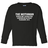 The Mothman Stole My Catalytic Converter In Point Pleasant Toddler Long Sleeve Shirt