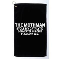 The Mothman Stole My Catalytic Converter In Point Pleasant Golf Towel