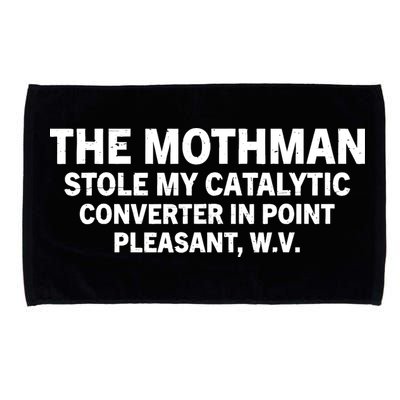 The Mothman Stole My Catalytic Converter In Point Pleasant Microfiber Hand Towel
