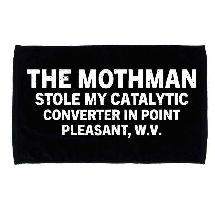 The Mothman Stole My Catalytic Converter In Point Pleasant Microfiber Hand Towel
