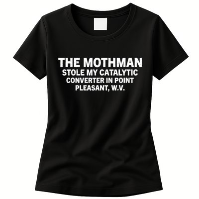 The Mothman Stole My Catalytic Converter In Point Pleasant Womens T-Shirt