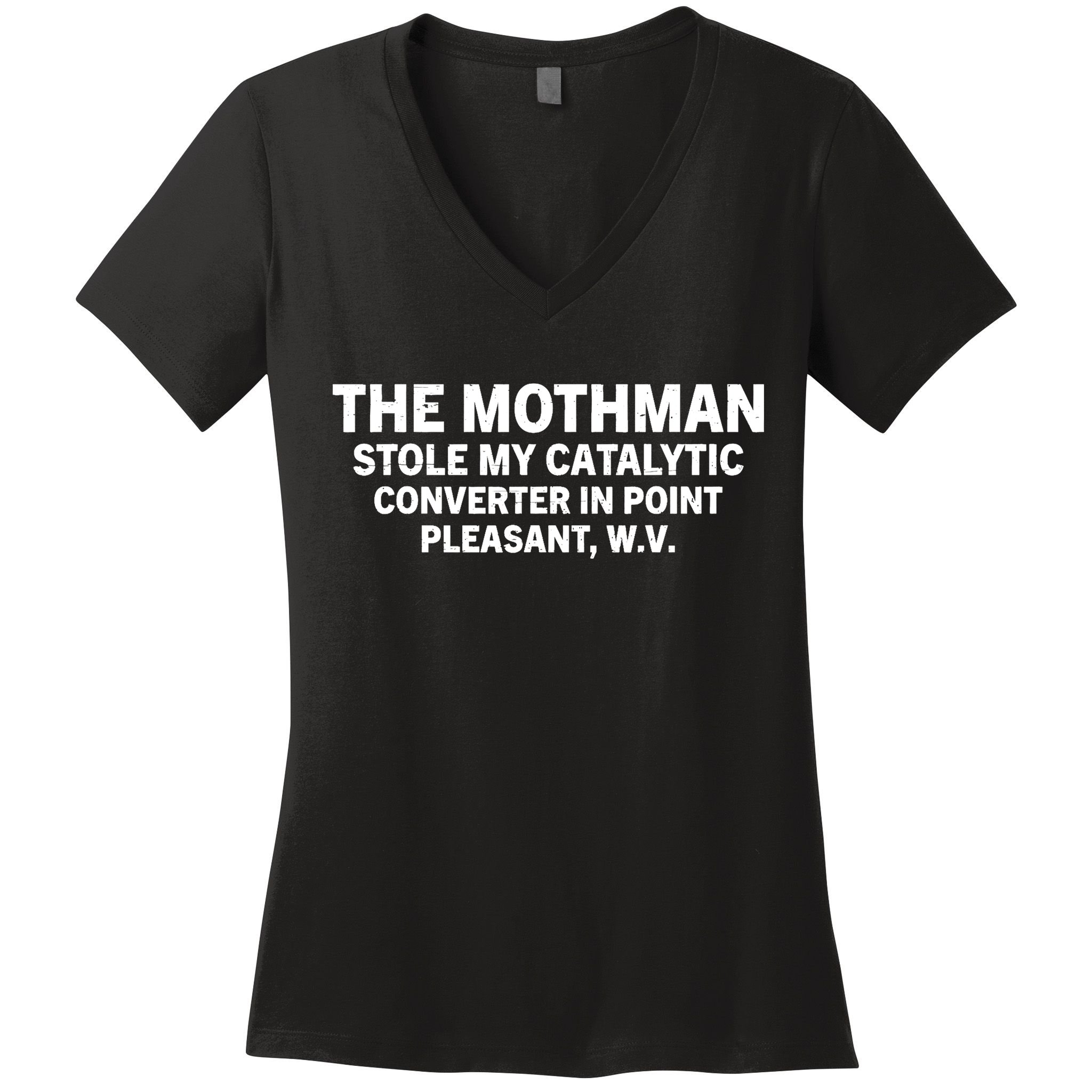 The Mothman Stole My Catalytic Converter In Point Pleasant Women's V-Neck T-Shirt