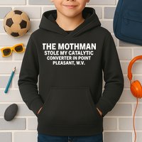 The Mothman Stole My Catalytic Converter In Point Pleasant Kids Hoodie