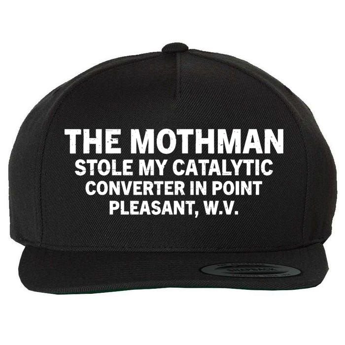 The Mothman Stole My Catalytic Converter In Point Pleasant Wool Snapback Cap