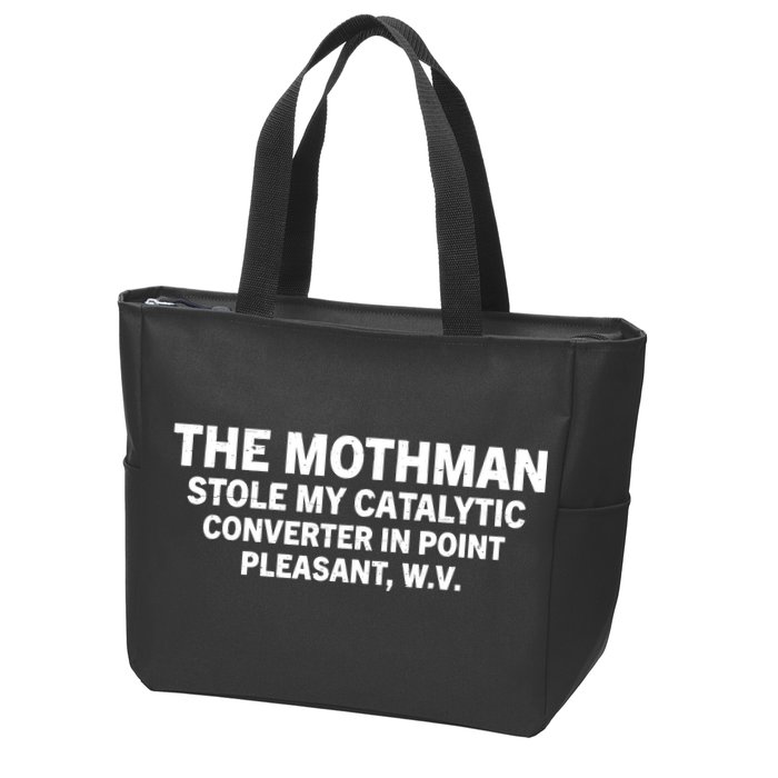 The Mothman Stole My Catalytic Converter In Point Pleasant Zip Tote Bag