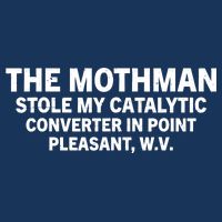 The Mothman Stole My Catalytic Converter In Point Pleasant Infant Baby Jersey Bodysuit