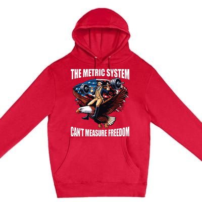 The Metric System Cant Measure Freedom Funny Premium Pullover Hoodie