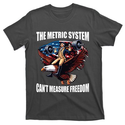 The Metric System Cant Measure Freedom Funny T-Shirt